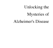 Unlocking the Mysteries of Alzheimer's Disease