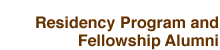 Residency Program and Fellowship Alumni