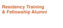 Residency Training and Fellowship Alumni