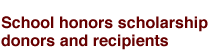 School honors scholarship donors and recipients
