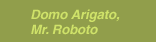 Domo Arigato, Mr. Roboto