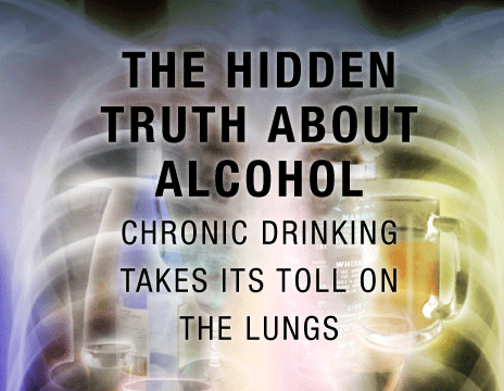 The Hidden Truth about Alcohol: Chronic Drinking Takes its Toll on the Lungs