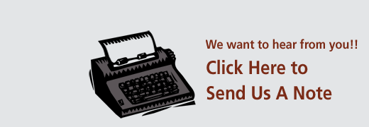 Send us a Note!  Click Here!