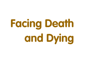 Facing Death and Dying