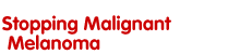 Stopping Malignant Melanoma