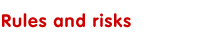 Rules and risks