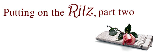 Putting on the Ritz, part two