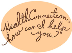 HealthConnection, How Can I Help You?
