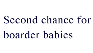 Second Chance for Boarder Babies