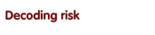 Decoding risk