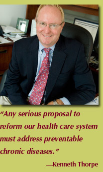 "Any serious proposal to reform our health care system must address preventable chronic diseases" says Kenneth Thorpe