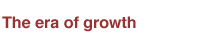The era of growth