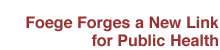 Foege Forges a New Link for Public Health