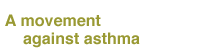 A movement against asthma