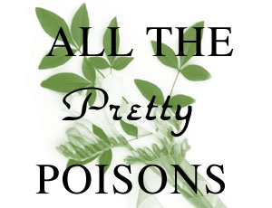 All the Pretty Poisons