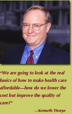 Kenneth Thorpe says "We are going to look at the real basics of how to make health care affordable".